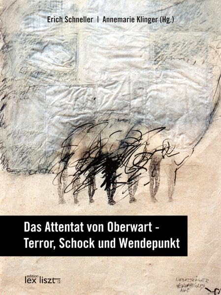 Das Attentat von Oberwart: Terror, Schock und Wendepunkt Politics & History