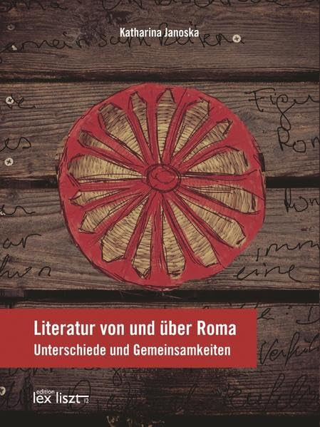 Literatur von und über Roma: Unterschiede und Gemeinsamkeiten Contemporary literature