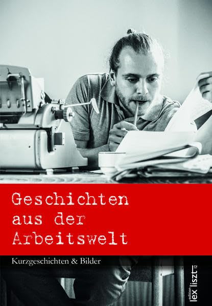 Geschichten aus der Arbeitswelt: Kurzgeschichten und Bilder Politics & History