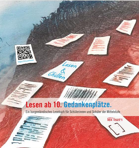 Lesen ab 10. Gedankenplätze.: Ein burgenländisches Lesebuch für Schülerinnen und Schüler der Mittelstufe Non-fiction