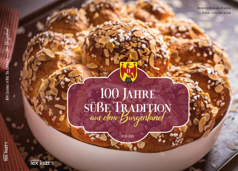 100 Jahre süße Tradition aus dem Burgenland Cooking & Enjoying