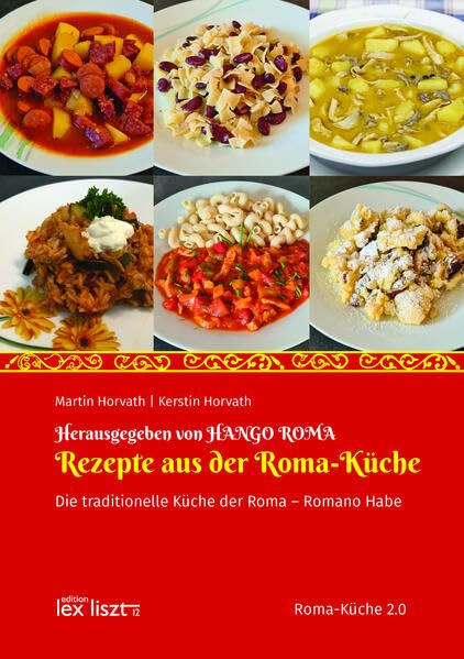 Rezepte aus der Roma-Küche: Die traditionelle Küche der Roma – Romano Habe Leisure, Home & Garden