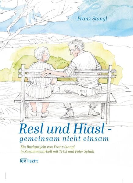 Resl und Hiasl: gemeinsam nicht einsam Contemporary literature