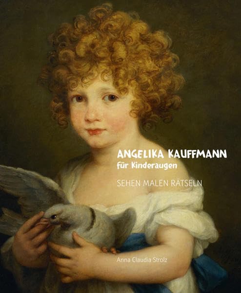 Angelika Kauffmann für Kinderaugen: Sehen, malen, rätseln Film, Art & Culture
