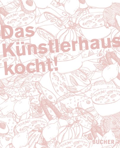 Das Künstlerhaus kocht! Leisure, Home & Garden