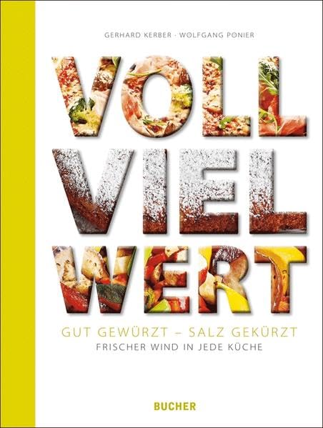 voll viel wert: Gut gewürzt - Salz gekürzt. Frischer Wind in jeder Küche Leisure, Home & Garden