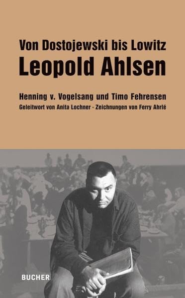 Leopold Ahlsen: Von Dostojewski bis Lowitz Memories