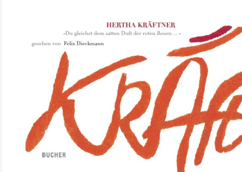 Hertha Kräftner. Du gleichst dem satten Duft der roten Rosen ... Poetry