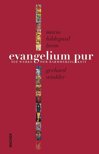 Evangelium pur. Die Werke der Barmherzigkeit Religion & Esotericism