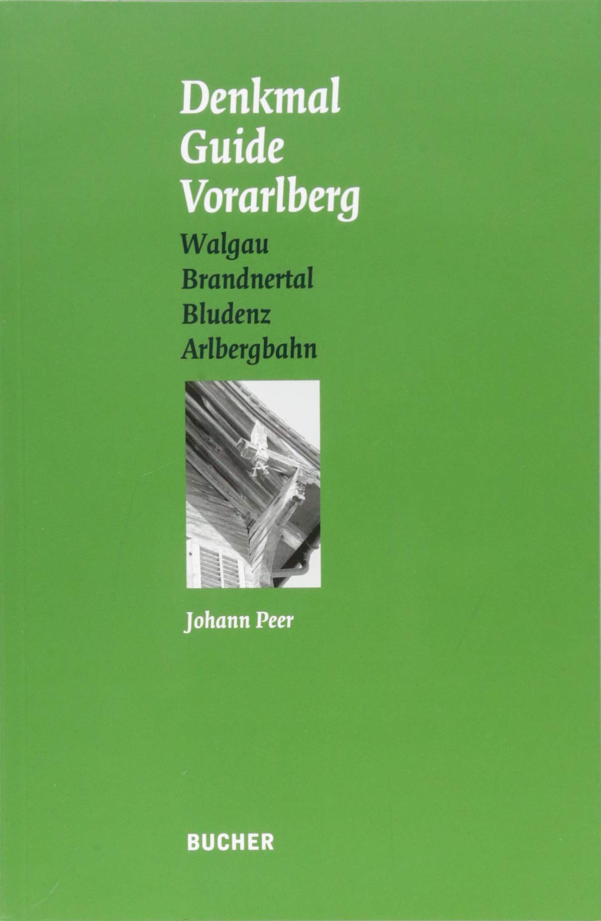 Denkmal Guide Vorarlberg: Walgau, Brandnertal, Bludenz, Arlbergbahn Books