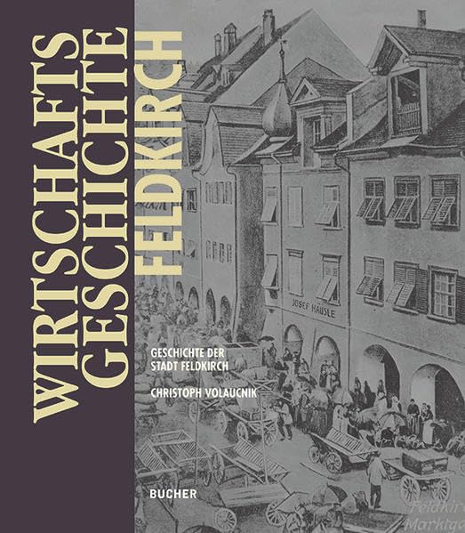 Wirtschaftsgeschichte Feldkirch Politics & History