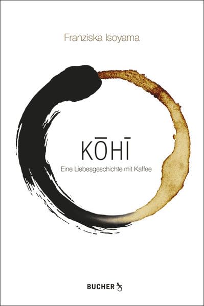KOHI: Eine Liebesgeschichte mit Kaffee Contemporary literature