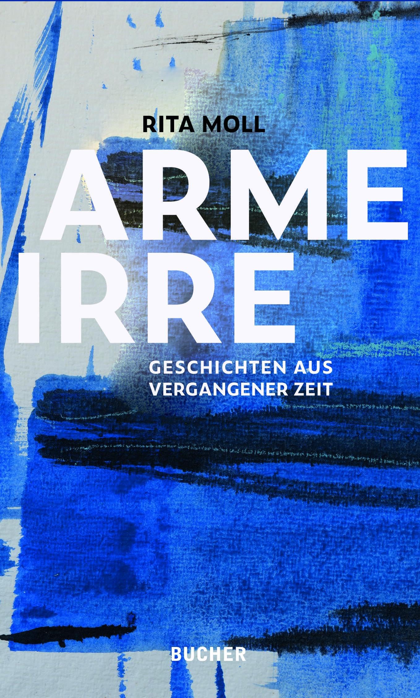 Arme Irre: Geschichten aus vergangener Zeit Fiction