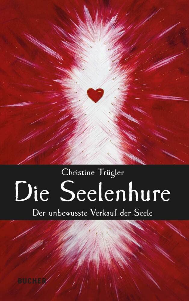 Die Seelenhure: Der unbewusste Verkauf der Seele Fiction