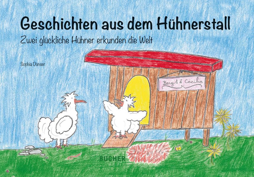 Geschichten aus dem Hühnerstall: Zwei glückliche Hühner erkunden die Welt Children's books