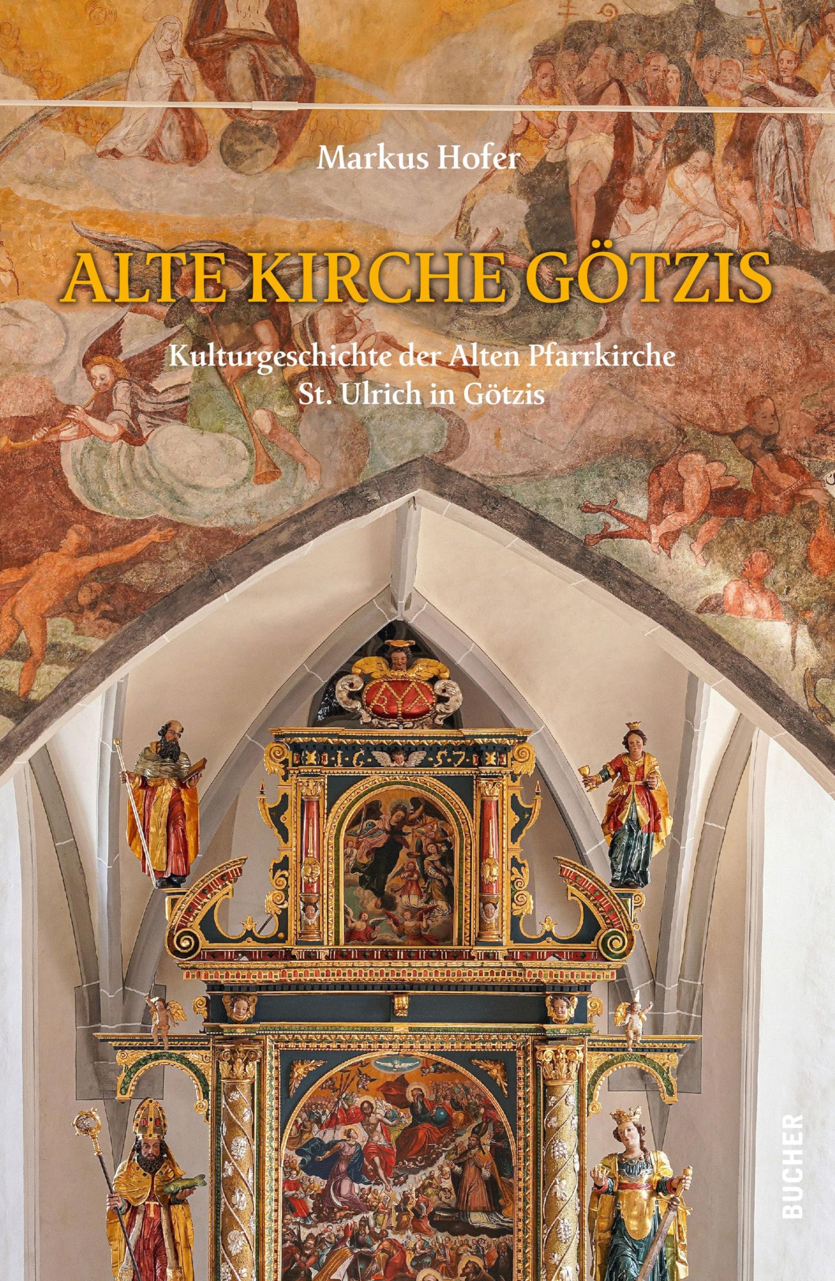 Alte Kirche Götzis: Kulturgeschichte der Alten Pfarrkirche St. Ulrich in Götzis Architecture