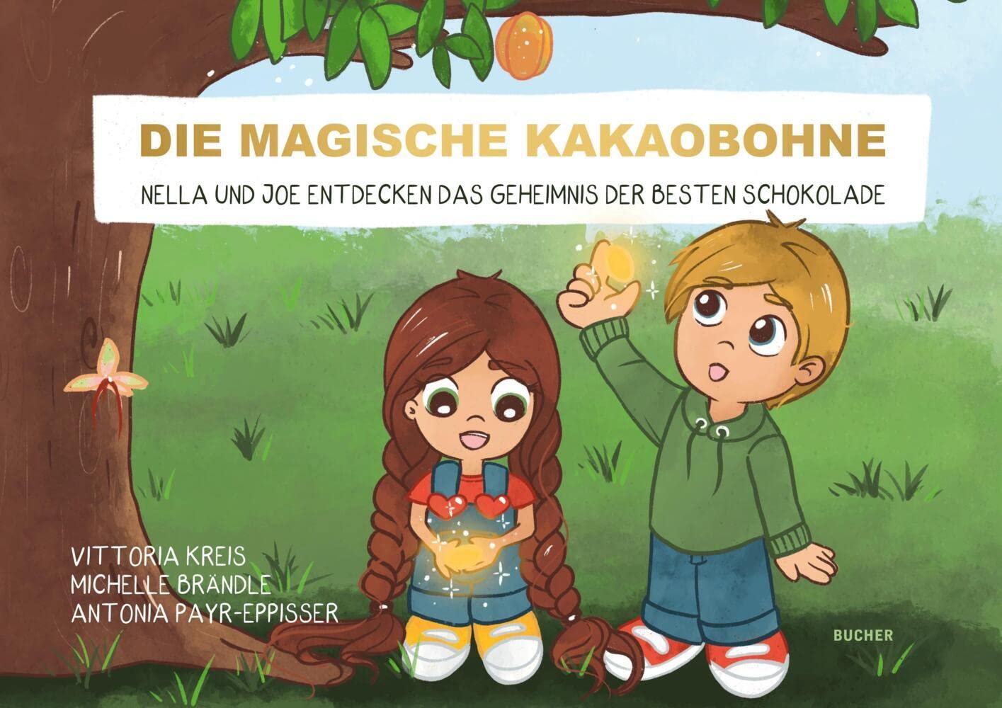 Die magische Kakaobohne: Nella und Joe entdecken das Geheimnis der besten Schokolade Children's books