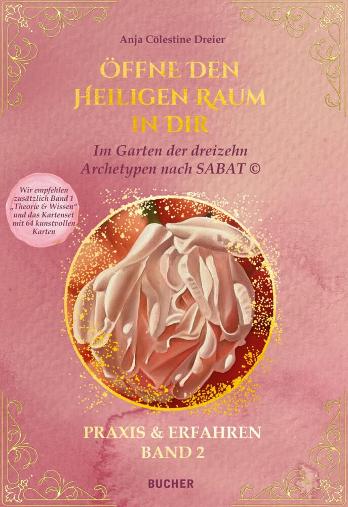 ÖFFNE DEN HEILIGEN RAUM IN DIR: Eine Reise zu den dreizehn Archetypen nach SABAT © PRAXIS UND ERFAHREN BAND 2 (ÖFFNE DEN HEILIGEN RAUM IN DIR: Eine ... Archetypen nach SABAT © THEORIE & WISSEN) Psychology