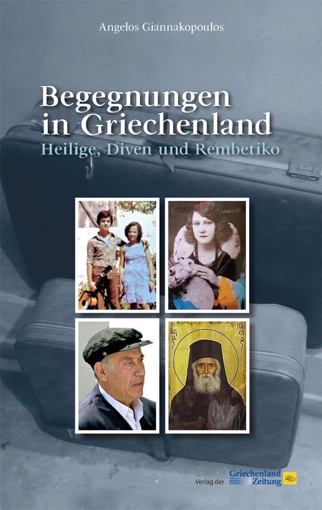Begegnungen in Griechenland. Heilige, Diven und Rembetiko Contemporary literature