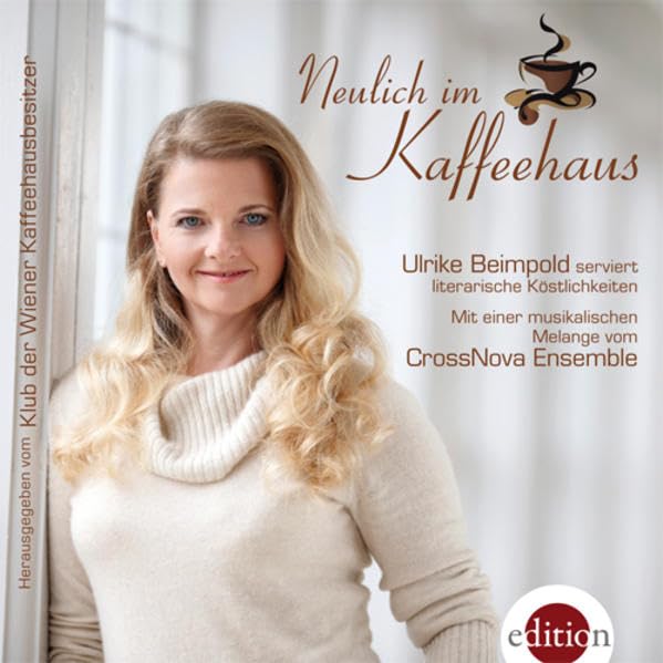 Neulich im Kaffeehaus: Ulrike Beimpold serviert literarische Köstlichkeiten Mit einer musikalischen Melange vom CrossNova Ensemble Contemporary literature