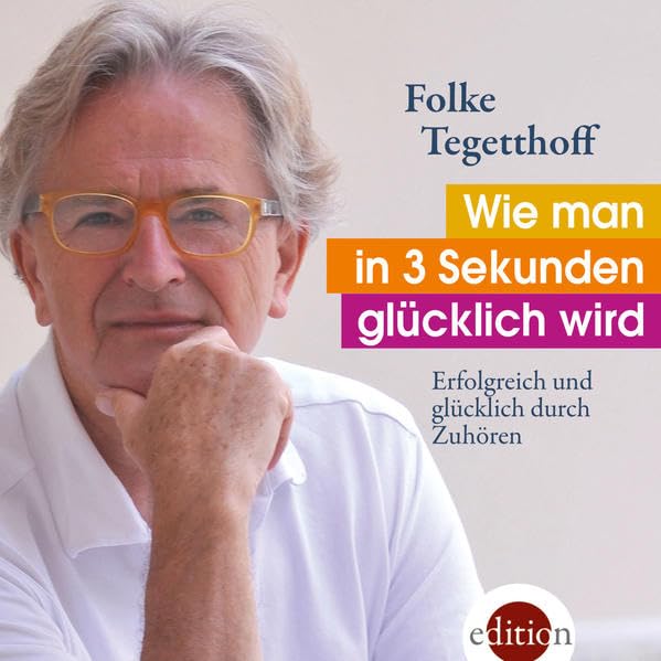 Wie man in 3 Sekunden glücklich wird: Erfolgreich und glücklich durch Zuhören Lifestyle