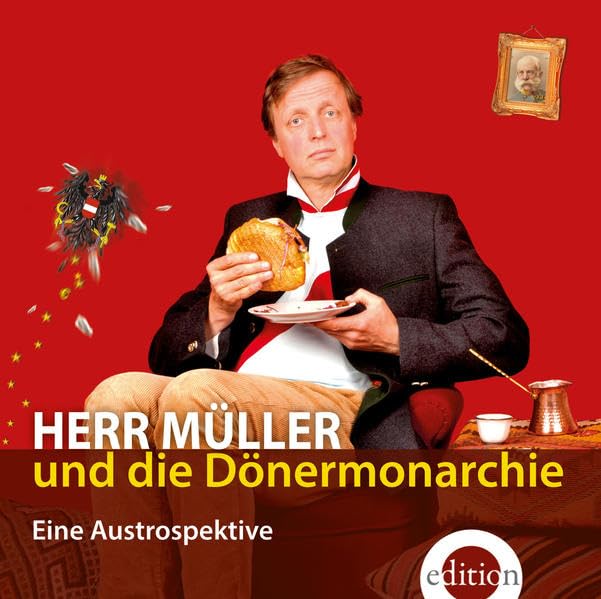 Herr Müller und die Dönermonarchie: Eine Austrospektive Film, Art & Culture