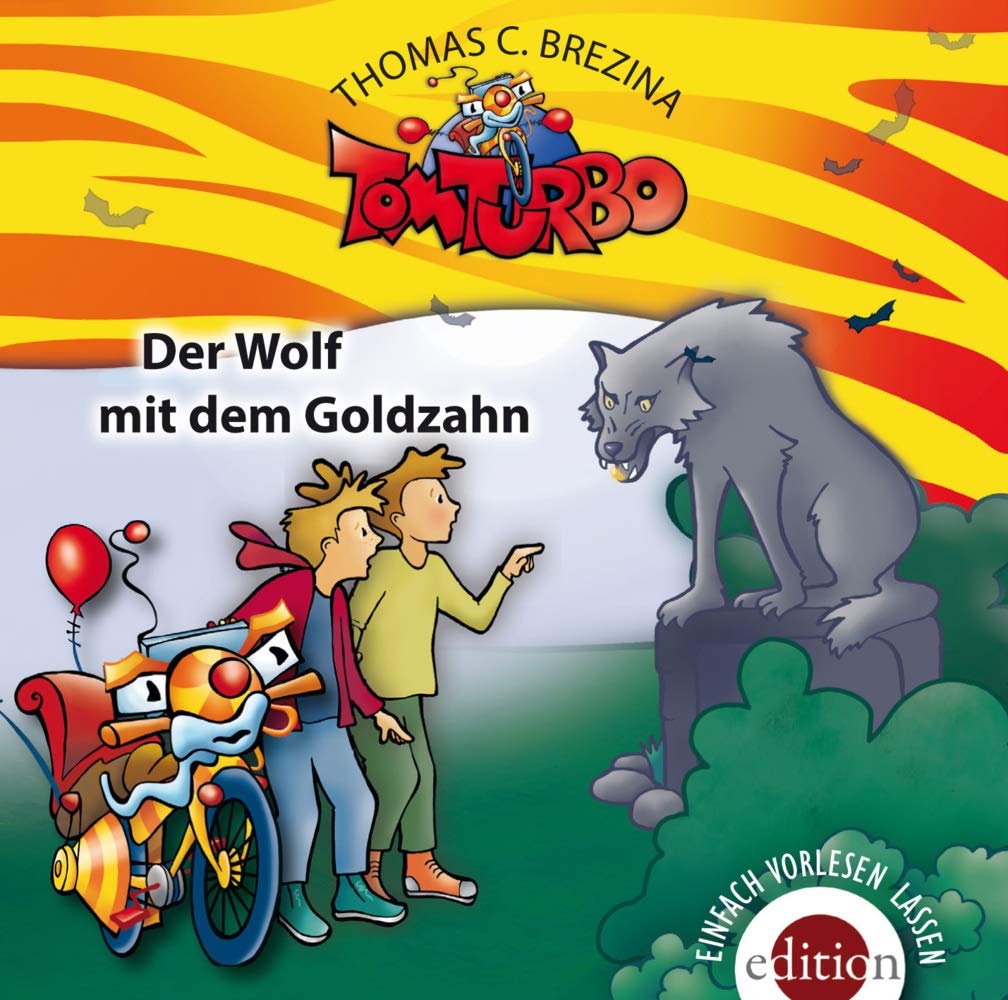 TOM TURBO - Der Wolf mit dem Goldzahn: Gelesen vom Autor Novels & Short Stories