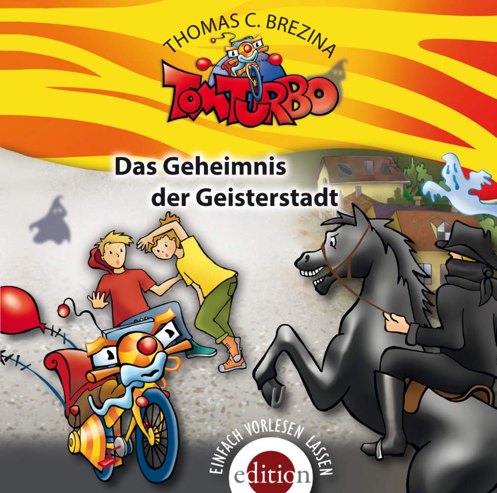 TOM TURBO - Das Geheimnis der Geisterstadt: Gelesen vom Autor Novels & Short Stories