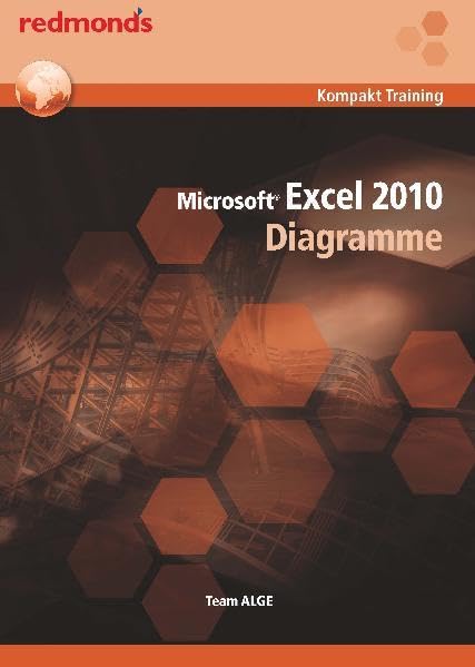 EXCEL 2010 DIAGRAMME: redmond's Kompakt Training: Vom Team ALGE (redmond's CAD Training) Computer Science