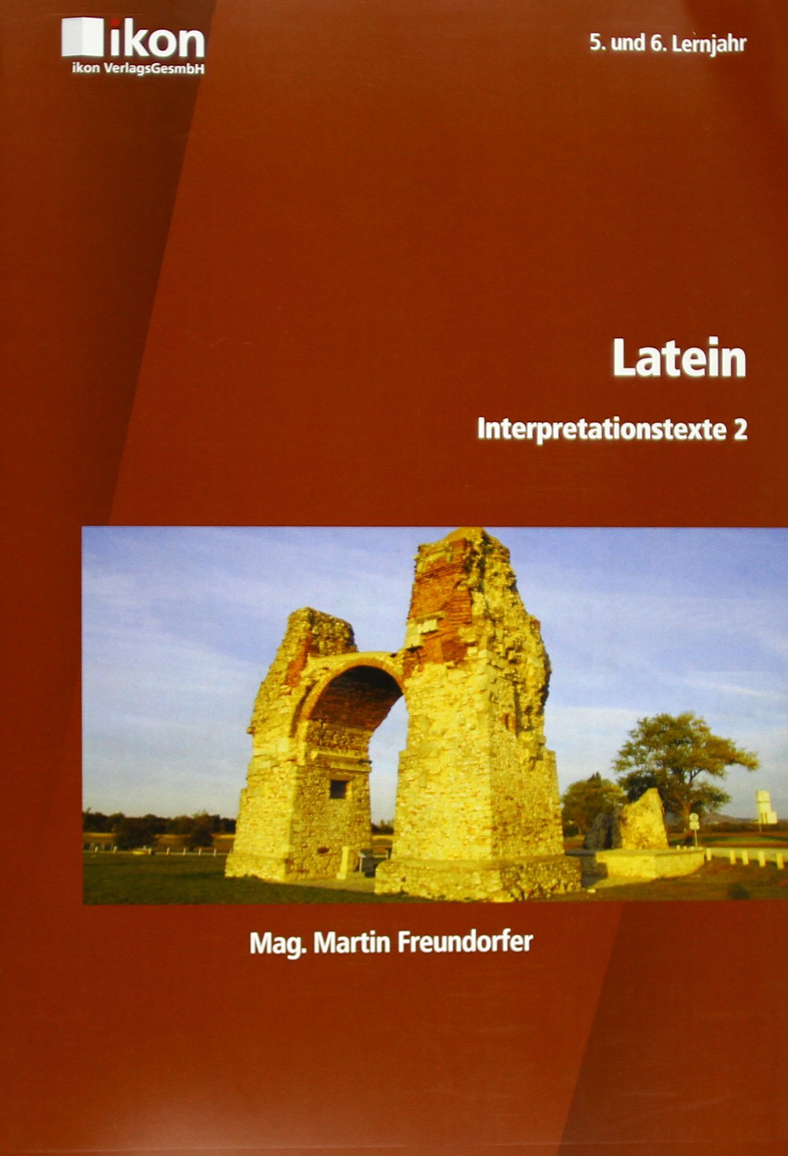 Latein Interpretationstexte 2 - 5. und 6. Lernjahr (ikon Latein) Foreign Languages ​​& Dictionaries
