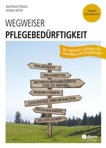 Wegweiser Pflegebedürftigkeit OÖ Einzelbuch (ikon Wegweiser) Psychology