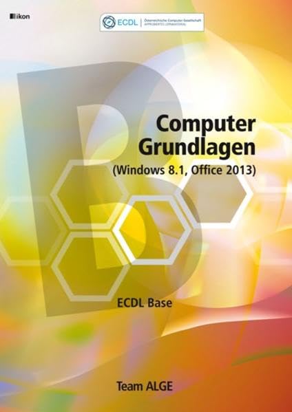 ECDL Base Computer Grundlagen (Windows 8.1, Office 2013): Aus rechtlichen Gründen ist ein Verkauf in die BRD nicht gestattet. Computer Science