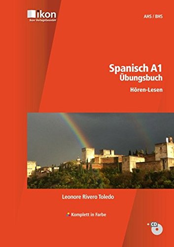 Spanisch A1 Übungsbuch Hören-Lesen inkl. Audio-CD komplett in Farbe (ikon Spanisch) Study Guides