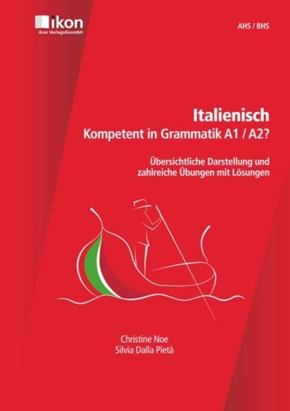 Italienisch Kompetent in Grammatik A1 / A2?: Übersichtliche Darstellung und zahlreiche Übungen mit Lösungen (ikon Italienisch) Study Guides