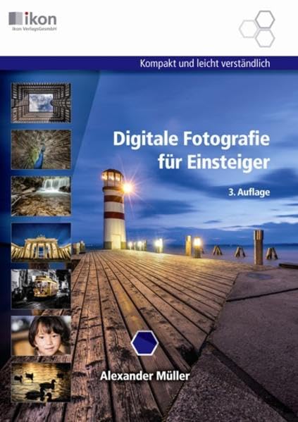 Digitale Fotografie für Einsteiger 17x24 cm 4-färbig (ikon Digitale Fotografie Training) Photography