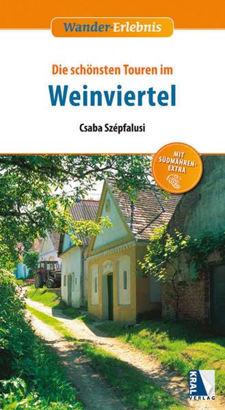 Wander-Erlebnis Weinviertel: Die schönsten Touren im Weinviertel: Mit Südmähren-Extra Leisure, Home & Garden