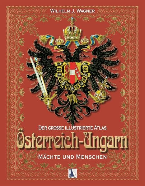 Der große illustrierte Atlas Österreich-Ungarn: Band 2: Mächte und Menschen Politics & History