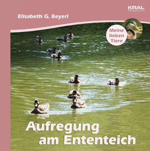 Meine lieben Tiere - Aufregung am Ententeich Children's books