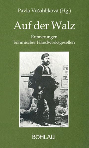 Auf der Walz: Erinnerungen böhmischer Handwerksgesellen Personalities