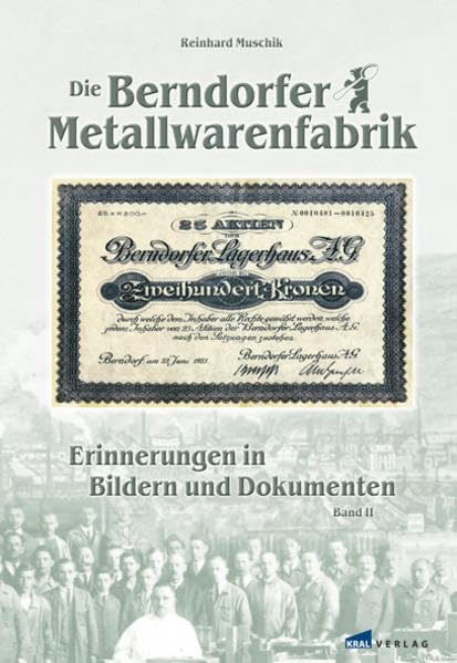 Die Berndorfer Metallwarenfabrik, Band II: Erinnerungen in Bildern und Dokumenten Politics & History