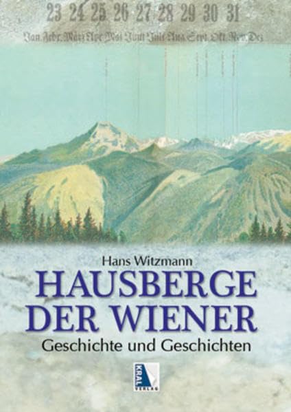 Hausberge der Wiener mit Panorama: Geschichte und Geschichten Leisure, Home & Garden