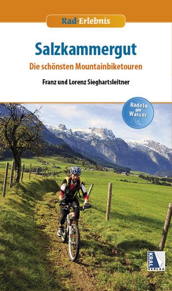 Salzkammergut - Die schönsten Mountainbiketouren: Radeln am Wasser (Rad-Erlebnis) Hiking & Cycling Books