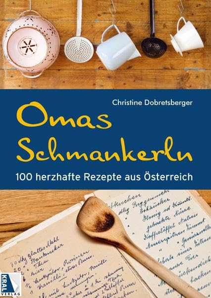 Omas Schmankerln: 100 herzhafte Rezepte aus Österreich Leisure, Home & Garden