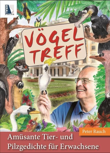 Vögeltreff: Amüsante Schwammerl- und Tiergedichte für Erwachsene Poetry