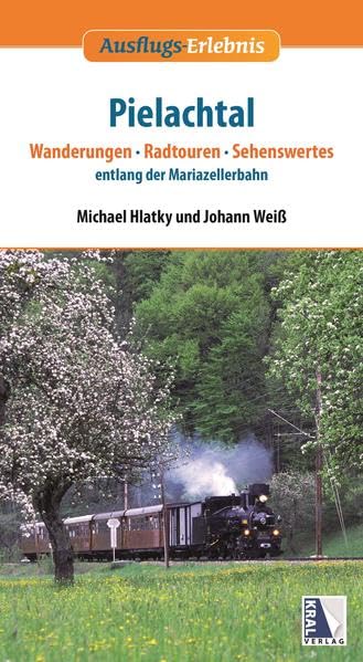 Pielachtal: Wanderungen, Radtouren, Sehenswertes entlang der Mariazellerbahn (Ausflugs-Erlebnis) Leisure, Home & Garden
