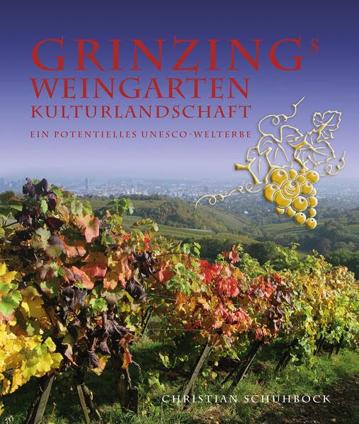 Grinzing - Weingarten Kulturlandschaft: Ein potentielles UNESCO-Welterbe Books