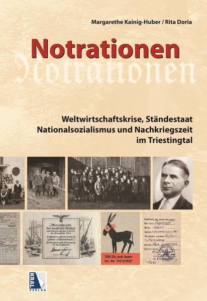 Notrationen. Weltwirtschaftskrise, Ständestaat, Nationalsozialismus und Nachkriegszeit im Triestingtal Politics & History