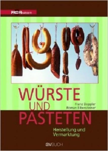 Würste und Pasteten: Herstellung und Vermarktung Leisure, Home & Garden