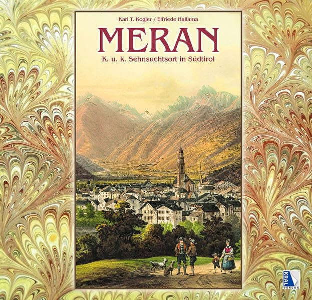 MERAN - K. u. k. Sehnsuchtsort in Südtirol (K.u.k. Sehnsuchtsorte) Travel