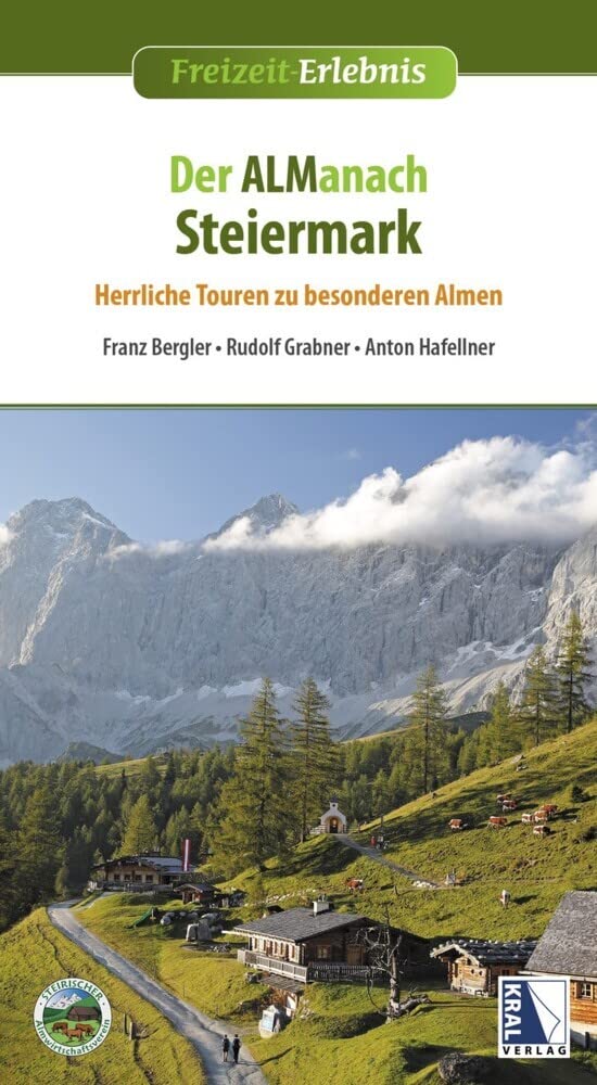 Der ALManach Steiermark: Herrliche Touren zu besonderen Almen (Freizeit-Erlebnis) Travel